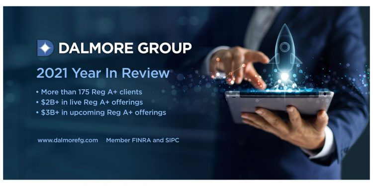 Veteran Reg A+ Broker-Dealer Dalmore Group’s 2021 Year End Update